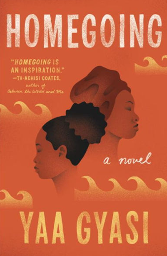 book cover Homegoing: a novel by Yaa Gyasi