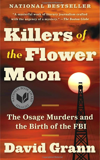 Book cover titled Killers of the Flower Moon: the Osage Murders and the Birth of the FBI by David Grann