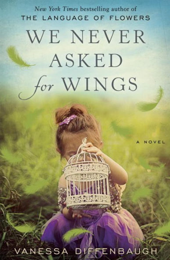 Book cover titled We Never Asked For Wings: a novel by Vanessa Diffenbaugh