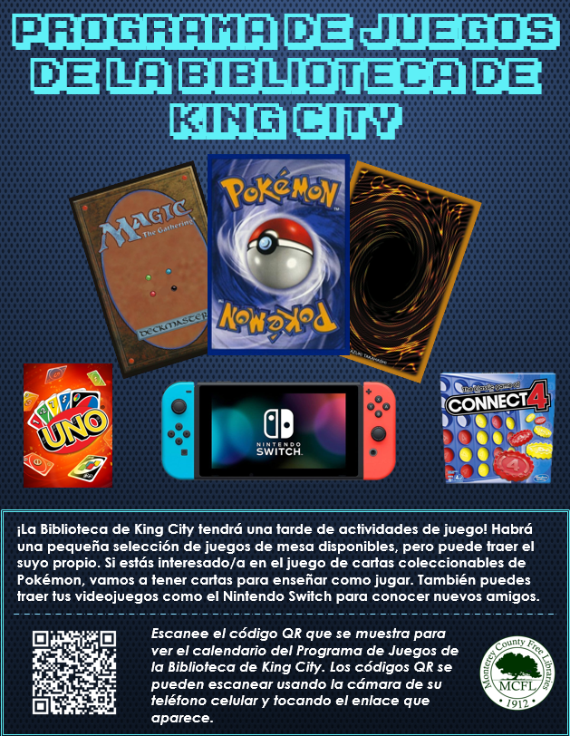 La biblioteca de King City tendrá una tarde de actividades de juego! Habrá una pequeña selección de juegos de mesa disponibles, pero puede traer el suyo propio. Si estás interesado/a en el juegio de cartas coleccionables de Pokemón, vamos a tener cartas para enseñar como jugar. También puedes traer tus videojuegos como el Nintendo Switch para concer nuevos amigos.