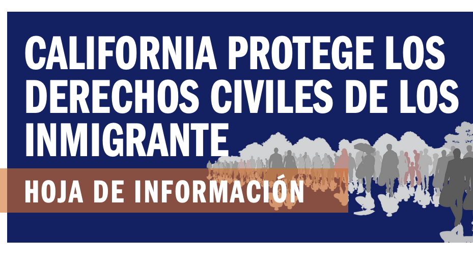 California Protege Los Derechos Civiles De Los Inmigrante Hoja De Información